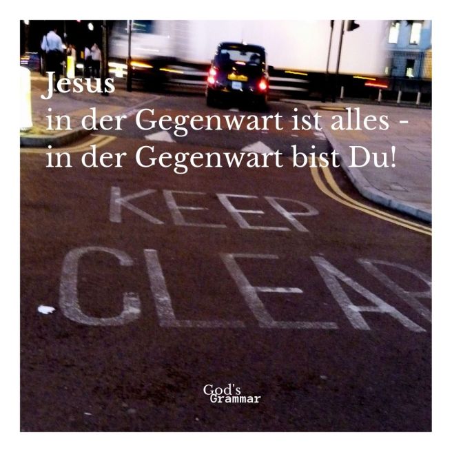 blog-gods-grammar-jesus-gegenwart-alltag-beten